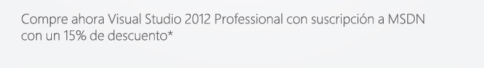 Compre ahora Visual Studio 2012 Professional con suscripción a MSDN con un 15% de descuento*