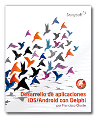 Libro Desarrollo de aplicaciones iOS y Android con Delphi