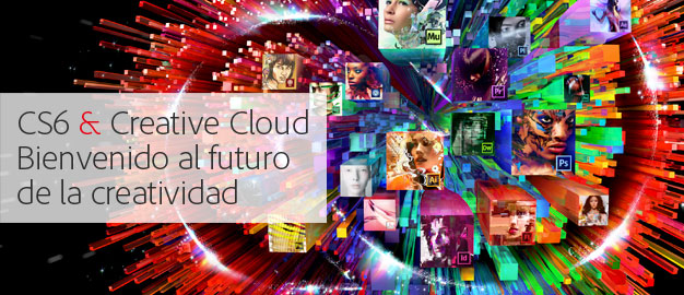 CS6 & Creative Cloud Bienvenido al futuro de la creatividad